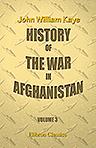 History of the War in Afghanistan. In three volumes. Volume 3