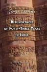 Reminiscences of Forty-Three Years in India. Including the Cabul disasters, captivities in Afghanistan and the Punjaub, and a narrative of the mutinies in Rajputana