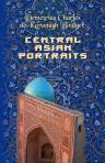 Central Asian Portraits; the Celebrities of the Khanates and the Neighbouring States