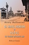 On India's Frontier or, Nepal: The Gurkhas' Mysterious Land