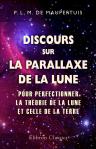 Discours sur la parallaxe de la Lune, pour perfectionner la théorie de la Lune et celle de la Terre