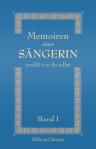 Memoiren einer Sängerin, erzählt von ihr selbst. Band 1