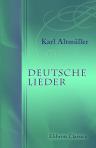 Deutsche Lieder. Gesammelt von Karl Altmüller