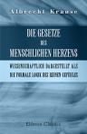 Die Gesetze des menschlichen Herzens. Wissenschaftlich dargestellt als die formale Logik des reinen Gefühles