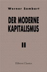 Der moderne Kapitalismus. Band II. Die Theorie der kapitalistischen Entwicklung