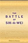 The Battle of Sik-a-wei. Reprinted from the 'Shanghai Evening Courier'