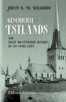 Geschichte Estlands, vom ersten Bekanntwerden desselben bis auf unsere Zeiten