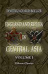 England and Russia in Central Asia. Volume 1