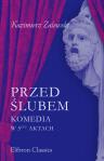 Przed ?lubem. Komedia w 5ciu aktach