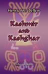 Kashmir and Kashghar. A Narrative of the Journey of the Embassy to Kashghar in 1873-74