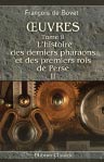 Oeuvres de M. De Bovet. Tome II: L'histoire des derniers pharaons et des premiers rois de Perse, selon Hérodote, tirée des livres prophétiques et du Livre d'Esther. II