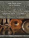 Le drame Macédonien. (Les campagnes d'Alexandre)
