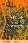 The Poetical Works of Edmund Spenser. In Eight Volumes. From the Text of Mr. Upton, &c. With the Life of Author. Volume 1