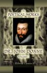 The Poetical Works of Dr. John Donne. With the Life of the Author. Volume 1