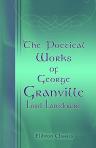 The Poetical Works of George Granville, Lord Lansdowne