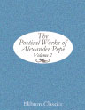 The Poetical Works of Alexander Pope. Volume 2