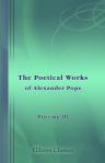 The Poetical Works of Alexander Pope. Volume 3