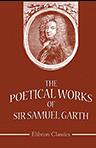 The Poetical Works of Sir Samuel Garth