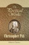 The Poetical Works of Christopher Pitt. With the Life of the Author