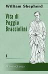 Vita di Poggio Bracciolini. Scritta in inglese dal Rev. Guglielmo Shepherd e tradotta dall' Avv. Tommaso Tonelli. Tomo 1