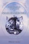 The Poetical Works of Charles Churchill. In three volumes. With the life of the author. Volume 3