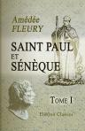 Saint Paul et Sénèque: Recherches sur les rapports du philosophe avec l'Apôtre et sur l'infiltration du christianisme naissant à travers le paganisme. Tome 1