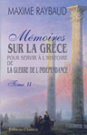Mémoires sur la Grèce, pour servir à l'histoire de la guerre de l'indépendance. Accompagnés de plans topographiques, par Maxime Raybaud. Avec une introduction historique, par Alph. Rabbe. Tome 2