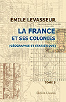La France et ses colonies (géographie et statistique). Tome 3