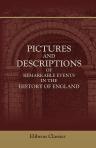 Pictures and Descriptions of Remarkable Events in the History of England. Period the Third: Great Rebellion, 1642, to the Battle of Waterloo, 1815
