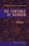 The Constable de Bourbon. Volume 1