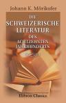 Die Schweizerische Literatur des achtzehnten Jahrhunderts