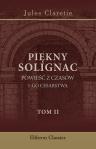 Pi?kny Solignac: Powie?? z czasów 1-go Cesarstwa. Tom 2