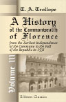 A History of the Commonwealth of Florence, from the Earliest Independence of the Commune to the Fall of the Republic in 1531. Volume 3