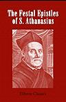 The Festal Epistles of S. Athanasius, Bishop of Alexandria. Translated from the Syriac, with Notes and Indices