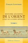 Histoire ancienne de l'Orient jusqu'aux guerres médiques. Tome 1. Les origines. - Les races et les langues