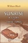 Sunrise: A Story of These Times. Volume 2