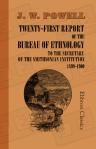 Twenty-First Annual Report of the Bureau of Ethnology to the Secretary of the Smithsonian Institution: 1899-1900