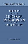 Reports upon the Mineral Resources of the United States