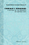 The Tarikh-i-Rashidi of Mirza Muhammad Haidar, Dughlát. A History of the Moghuls of Central Asia. An English Version: Edited, with Commentary, Notes, and Map, by N. Elias. The Translation by E. Denison Ross
