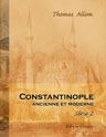 Constantinople ancienne et moderne; comprenant aussi les sept églises de l'Asie mineure. Série 2