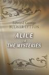 Alice, or The Mysteries. A Sequel to "Ernest Maltravers"