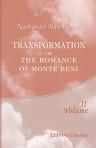 Transformation: or, the Romance of Monte Beni. Volume 2