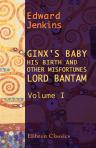 Ginx's Baby, His Birth and Other Misfortunes; Lord Bantam. Volume 1