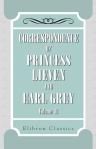 Correspondence of Princess Lieven and Earl Grey. Volume 2. 1830 to 1834. Edited and translated by Guy Le Strange