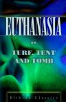 Euthanasia; or, Turf, Tent and Tomb