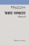 White Conquest. In Two Volumes. Volume 2