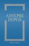 Adolphe Dupuis. 1824-1891: Étude biographique
