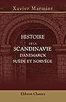 Histoire de la Scandinavie. Danemarck, Suède et Norvége