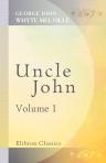 Uncle John. In 2 volumes. Volume 1