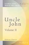 Uncle John. In 2 volumes. Volume 2